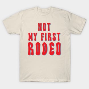 Not My First Rodeo /// Vintage Outlaw Country Quote T-Shirt